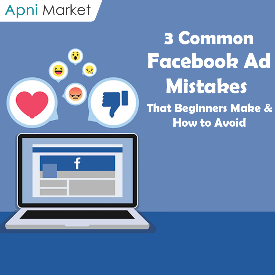 3 Common Facebook Ad Mistakes