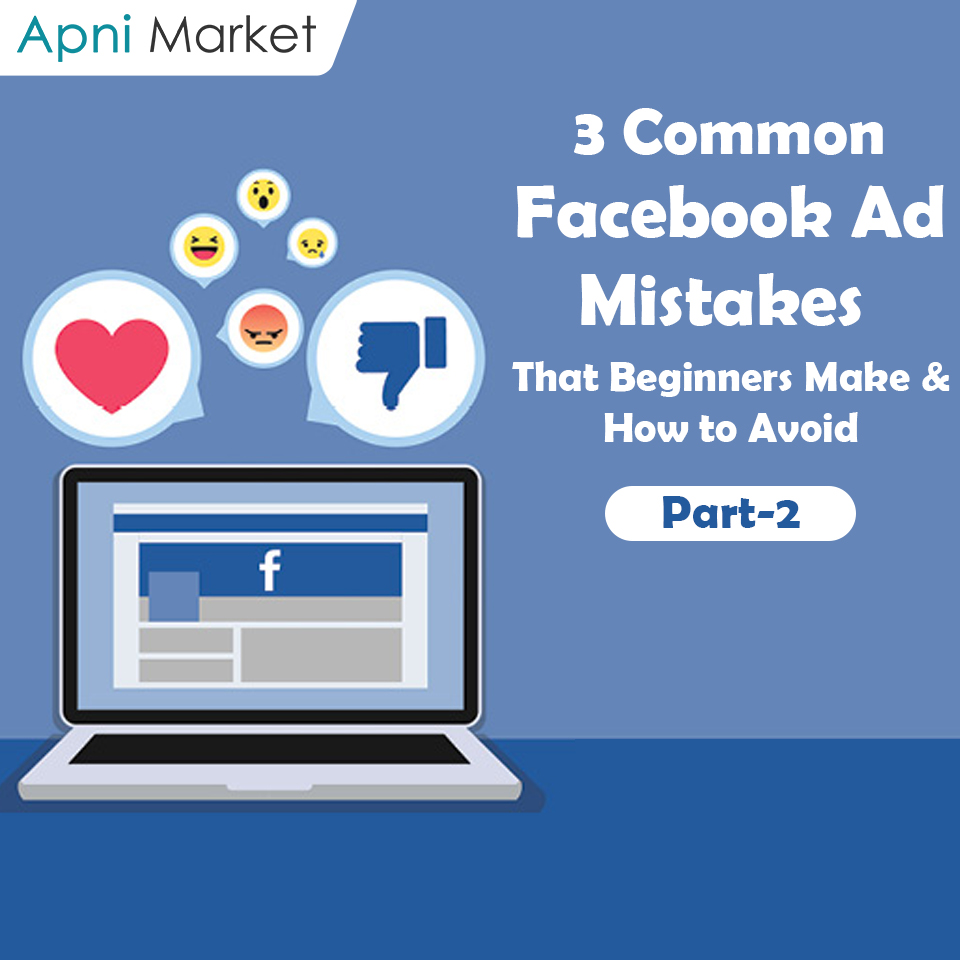 3 Common Facebook Ad Mistakes